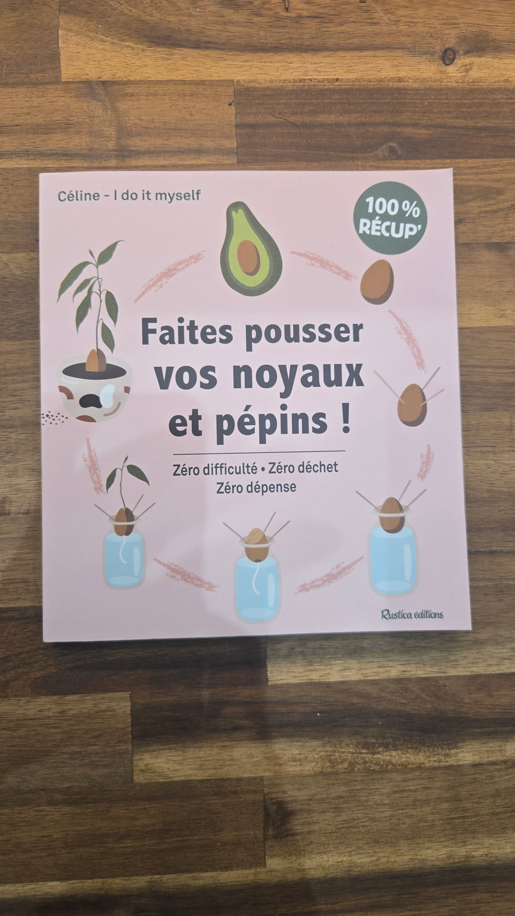 FAITES POUSSER VOS NOYAUX ET PEPINS